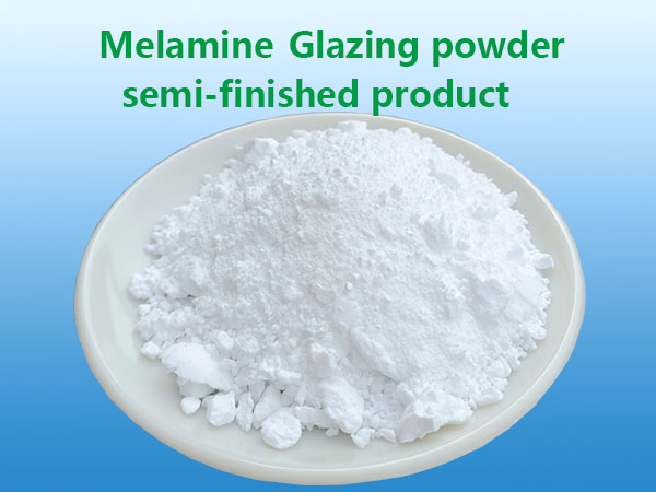 Semi-finished product of Melamine Glazing powder
